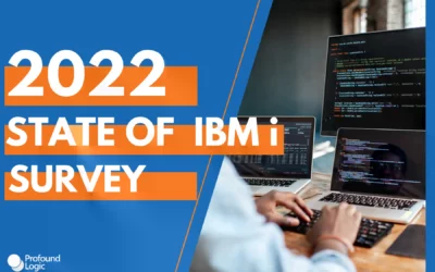It’s time for Profound Logic’s Annual State of IBM i survey!
